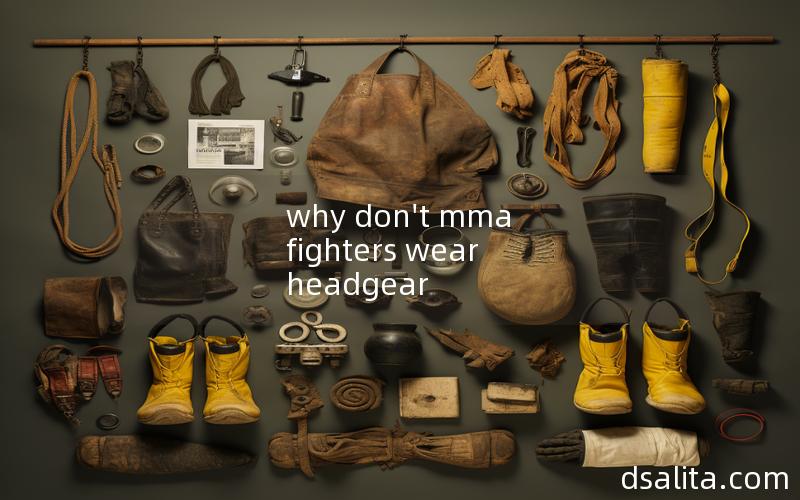 why don't mma fighters wear headgear
