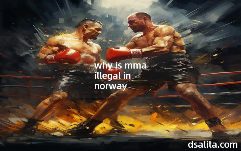why is mma illegal in norway