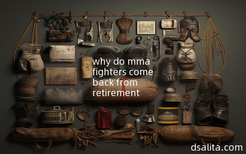 why do mma fighters come back from retirement