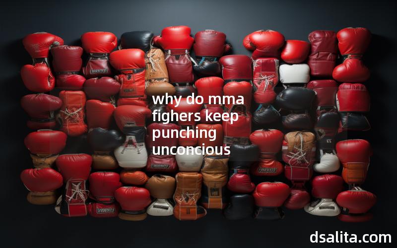 why do mma fighers keep punching unconcious people