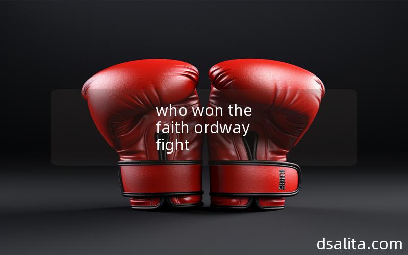who won the faith ordway fight
