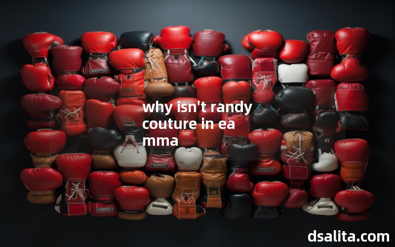 why isn't randy couture in ea mma