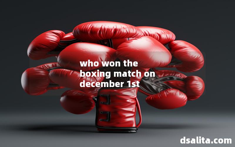 who won the boxing match on december 1st