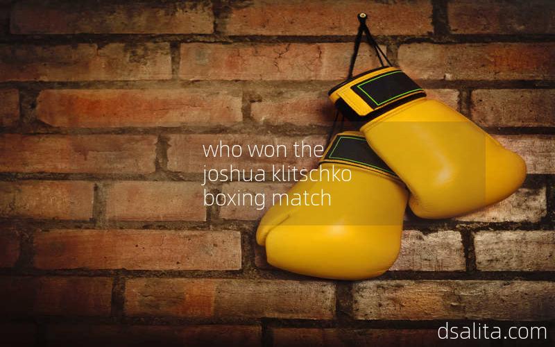 who won the joshua klitschko boxing match