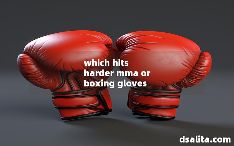 which hits harder mma or boxing gloves