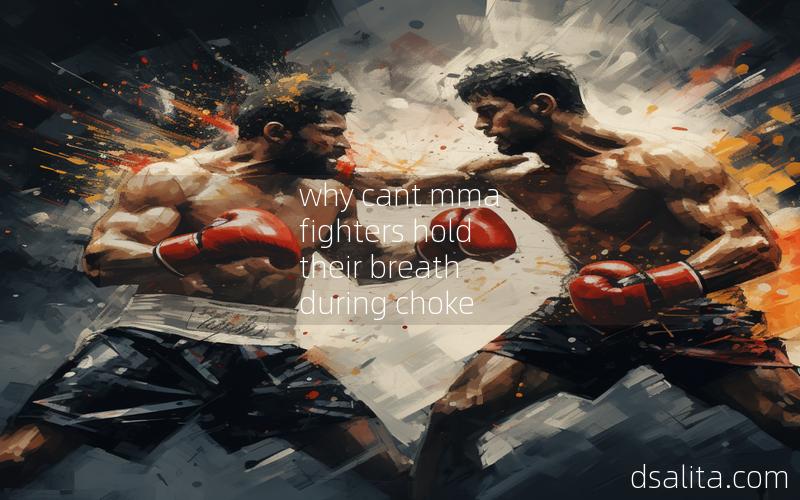 why cant mma fighters hold their breath during choke