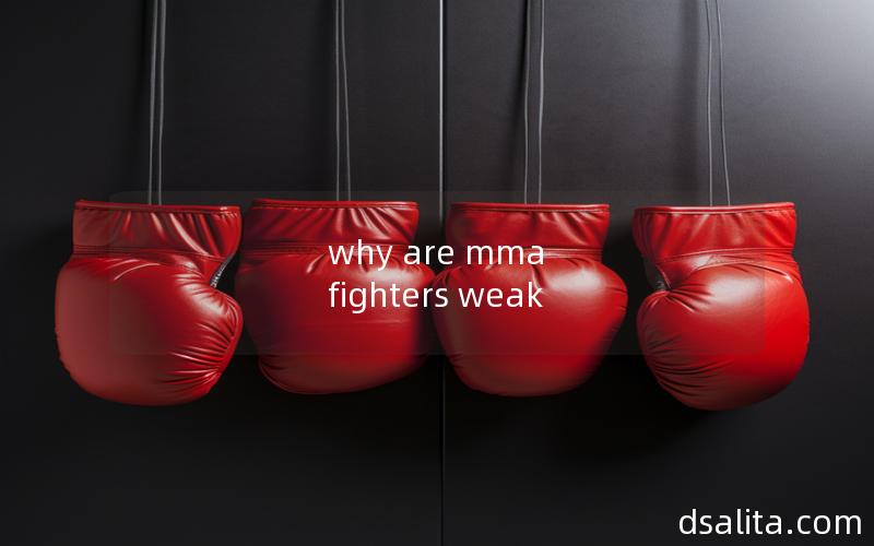 why are mma fighters weak