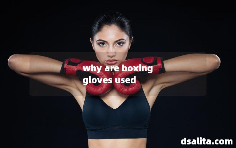 why are boxing gloves used