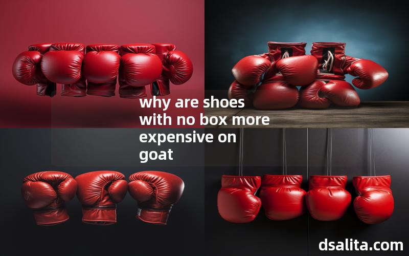 why are shoes with no box more expensive on goat