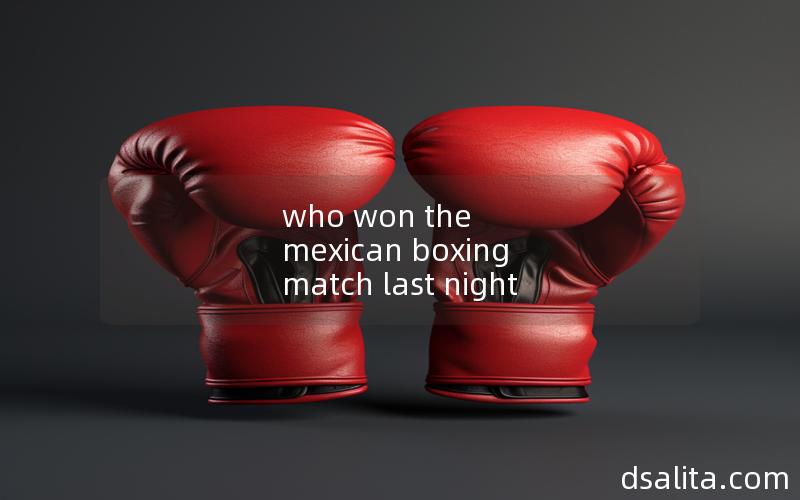 who won the mexican boxing match last night