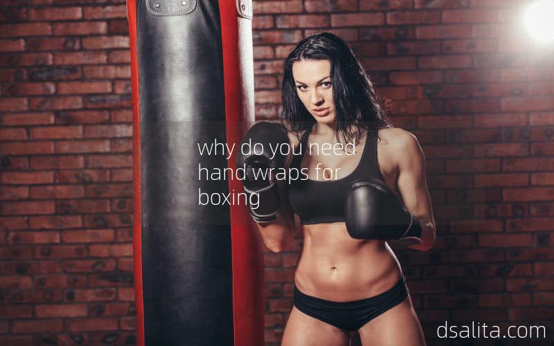 why do you need hand wraps for boxing