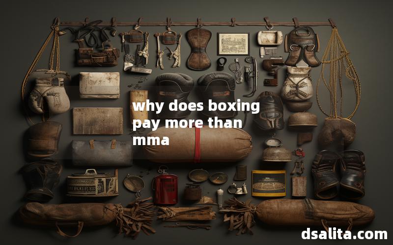 why does boxing pay more than mma