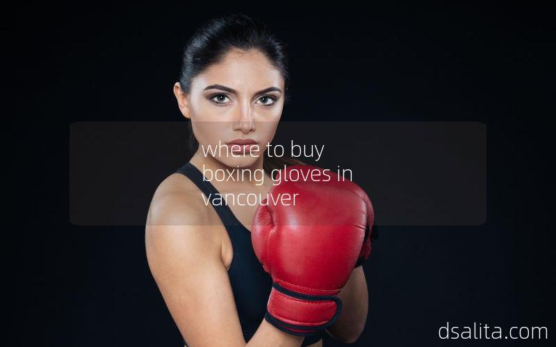 where to buy boxing gloves in vancouver