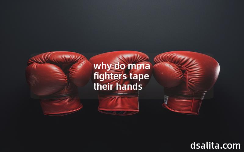 why do mma fighters tape their hands