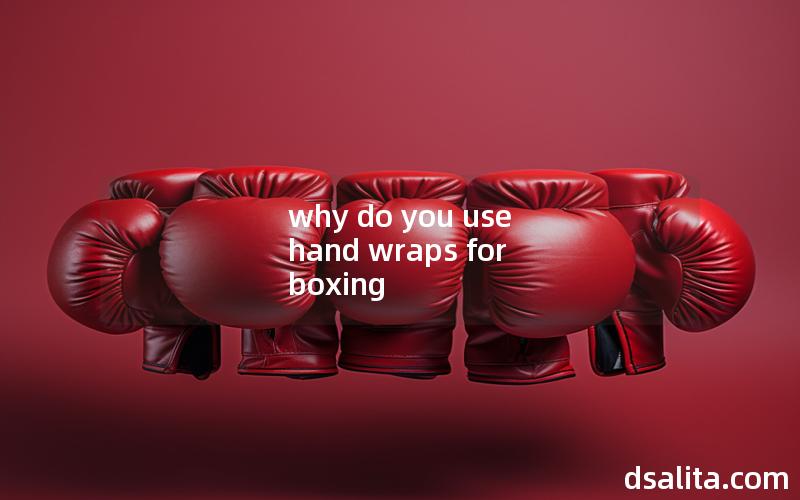 why do you use hand wraps for boxing