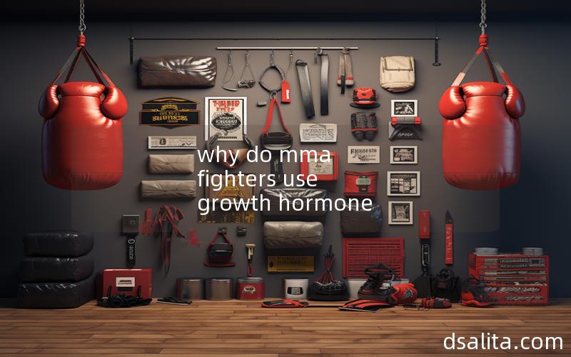 why do mma fighters use growth hormone