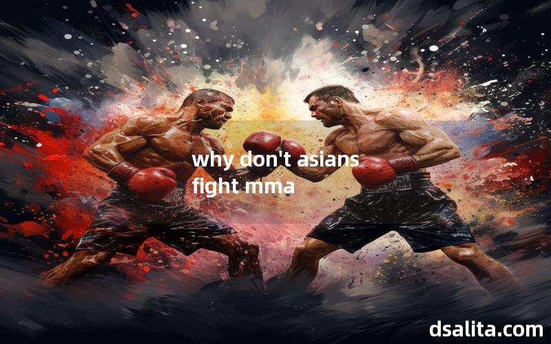 why don't asians fight mma